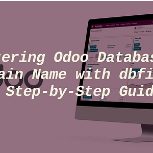 Filtering Odoo Databases by Domain Name with dbfilter: A Step-by-Step Guide